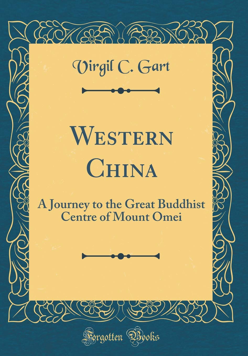 Western China: A Journey to the Great Buddhist Centre of Mount Omei (Classic Reprint) Leisure, Home & Garden