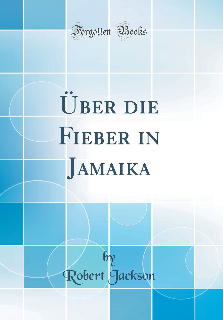Über die Fieber in Jamaika (Classic Reprint) Business & Technology