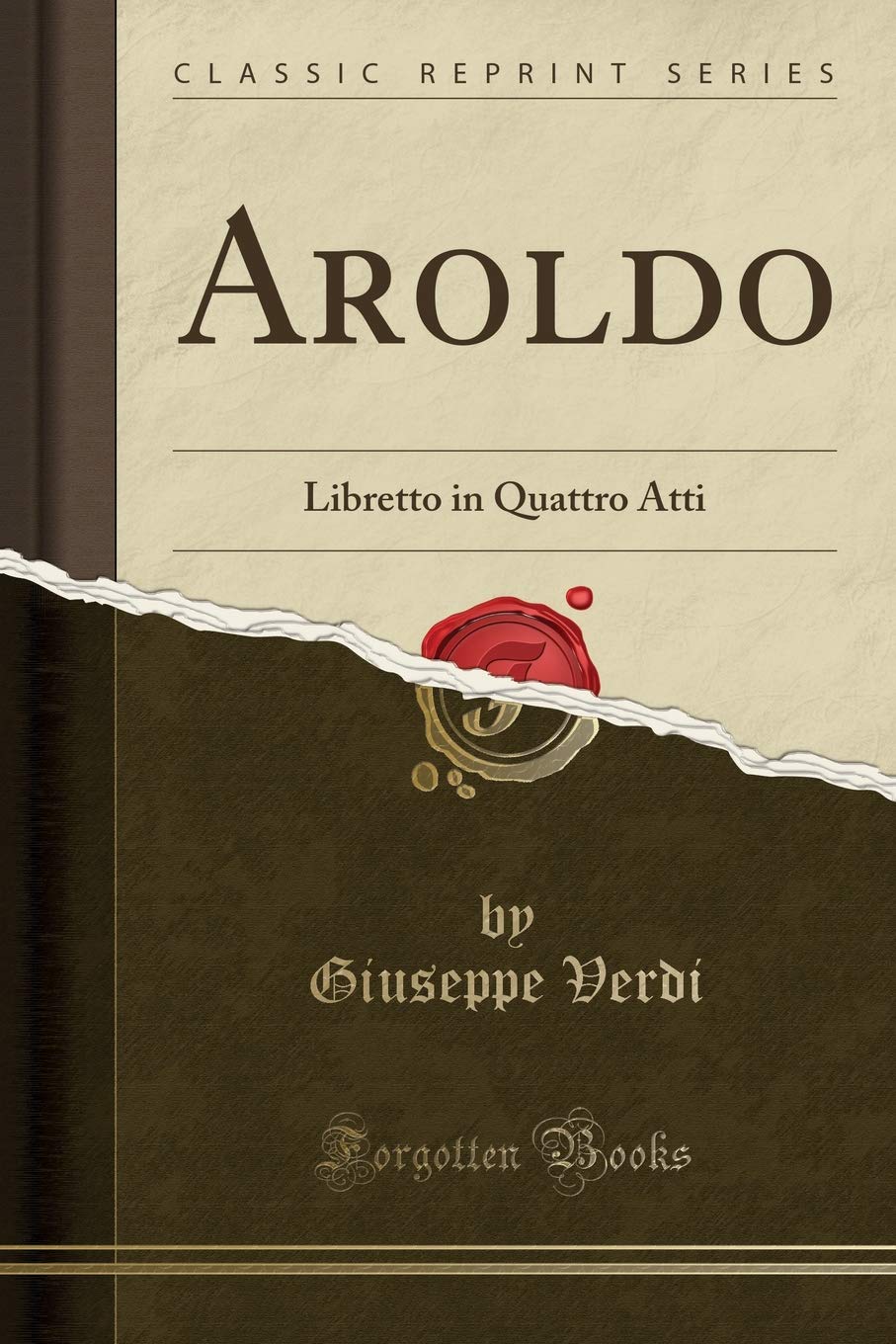 Aroldo: Libretto in Quattro Atti (Classic Reprint) Drama