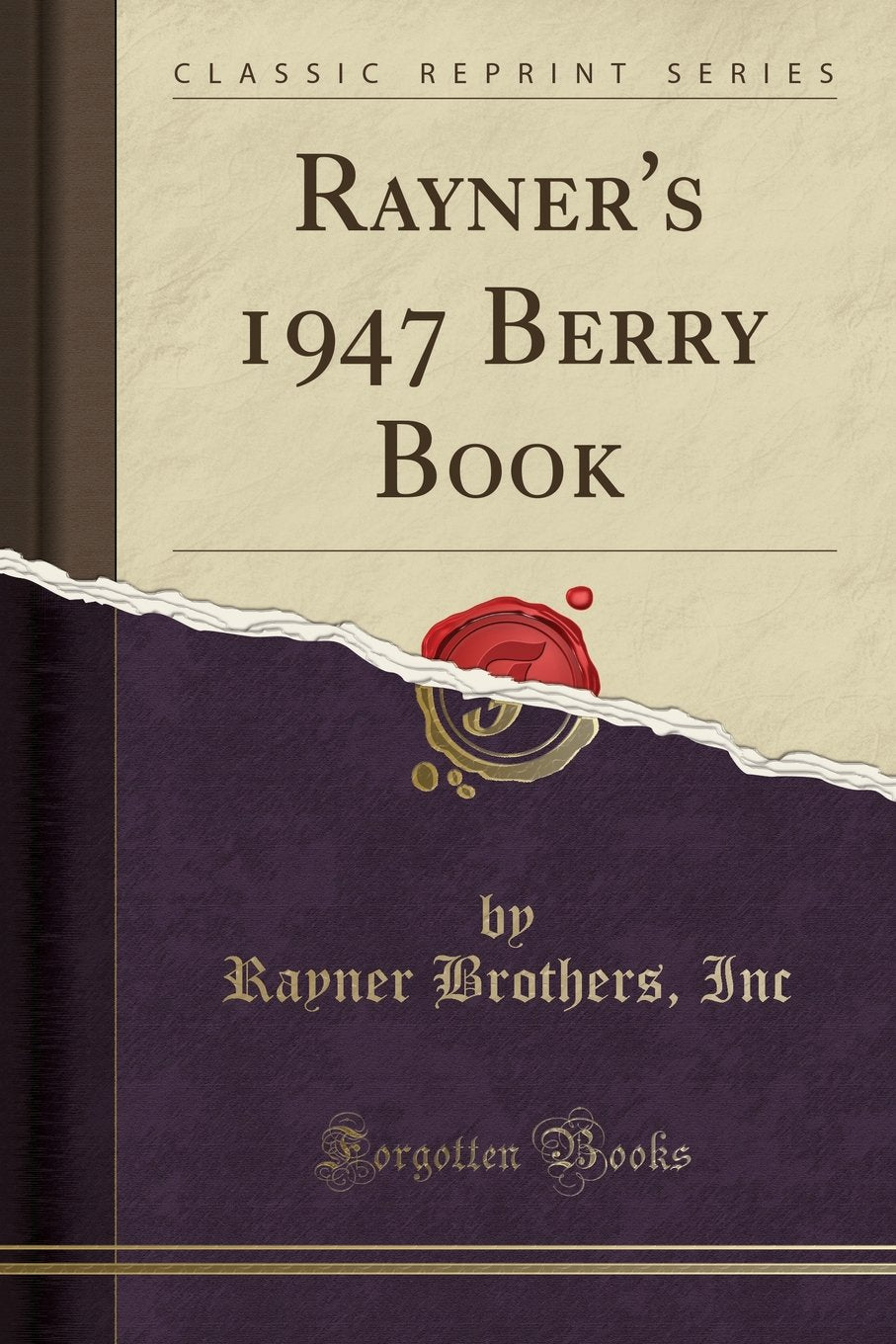 Rayner's 1947 Berry Book (Classic Reprint) Garden & Plants