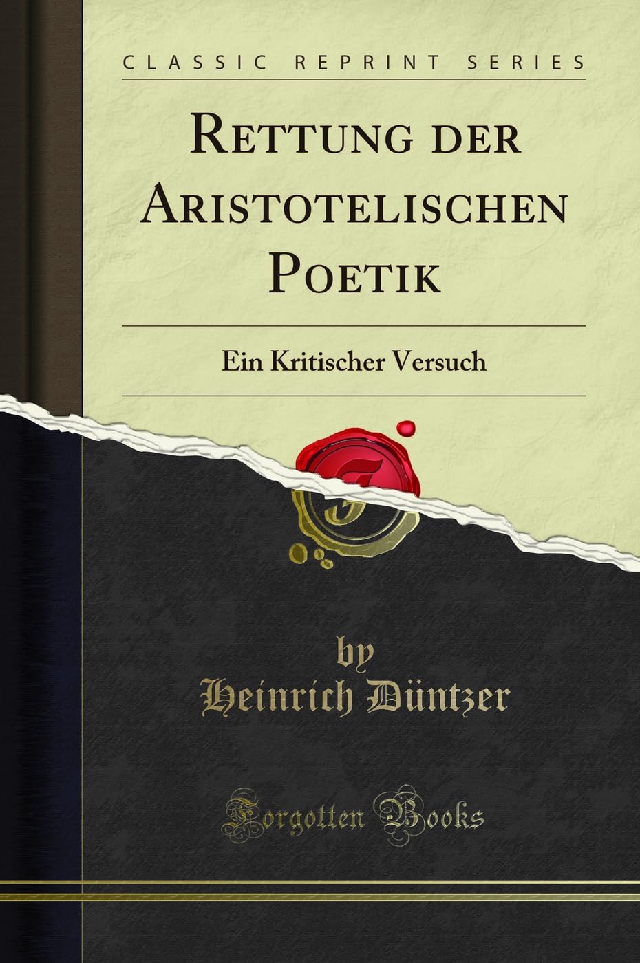 Rettung der Aristotelischen Poetik: Ein Kritischer Versuch (Classic Reprint) Philosophy