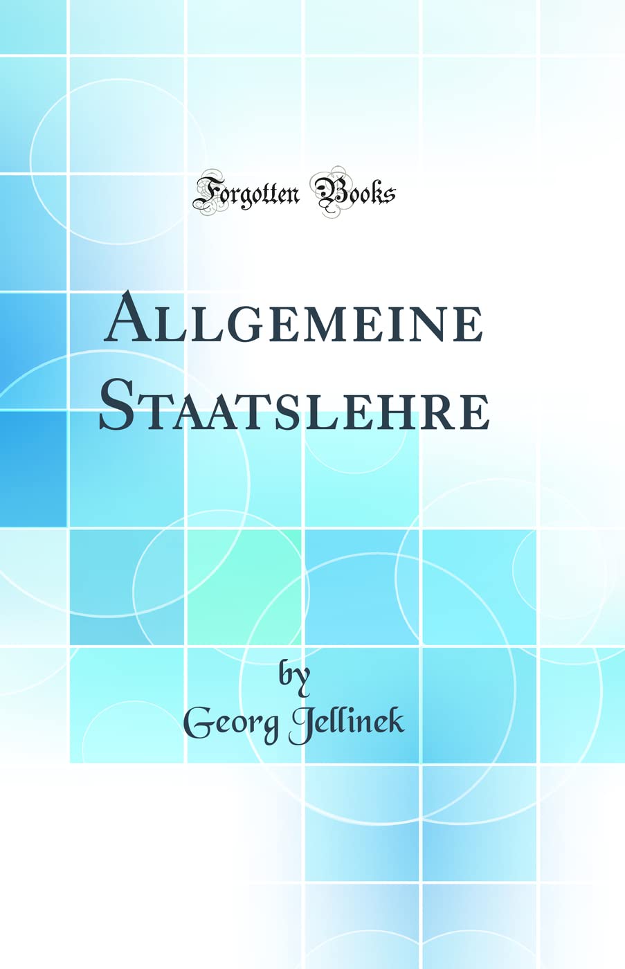 Allgemeine Staatslehre (Classic Reprint) Politics & History