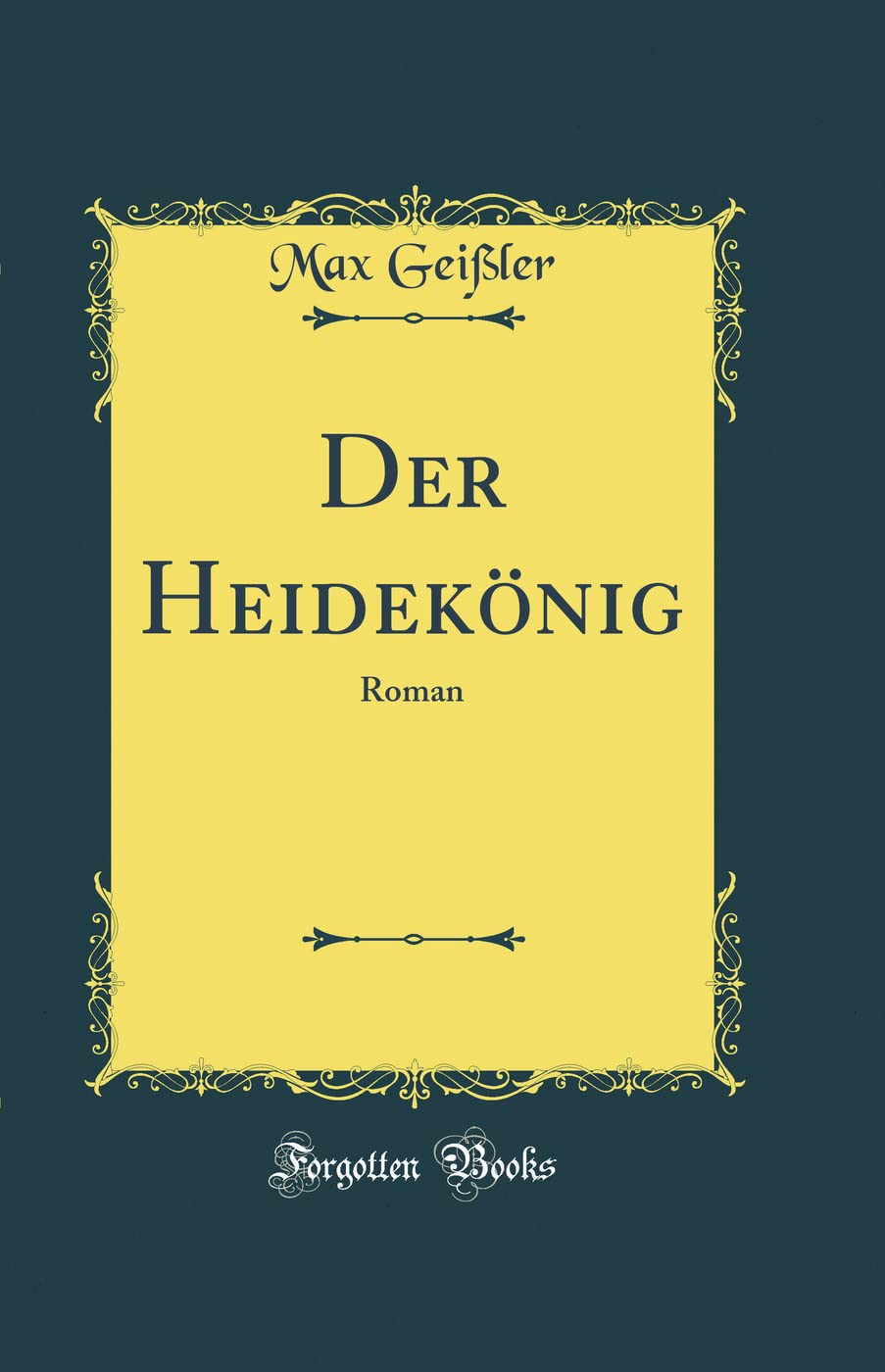 Der Heidekönig: Roman (Classic Reprint) Film, Art & Culture