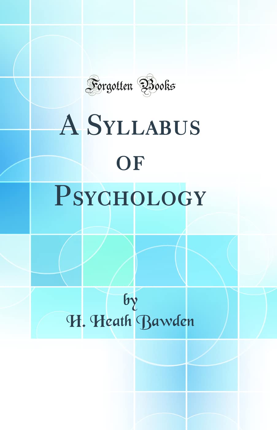 A Syllabus of Psychology (Classic Reprint) Film, Art & Culture