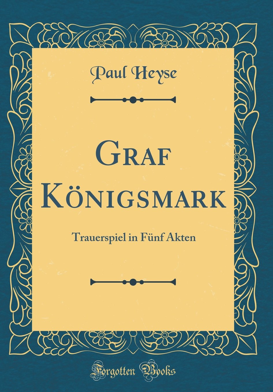 Graf Königsmark: Trauerspiel in Fünf Akten (Classic Reprint) Leisure, Home & Garden