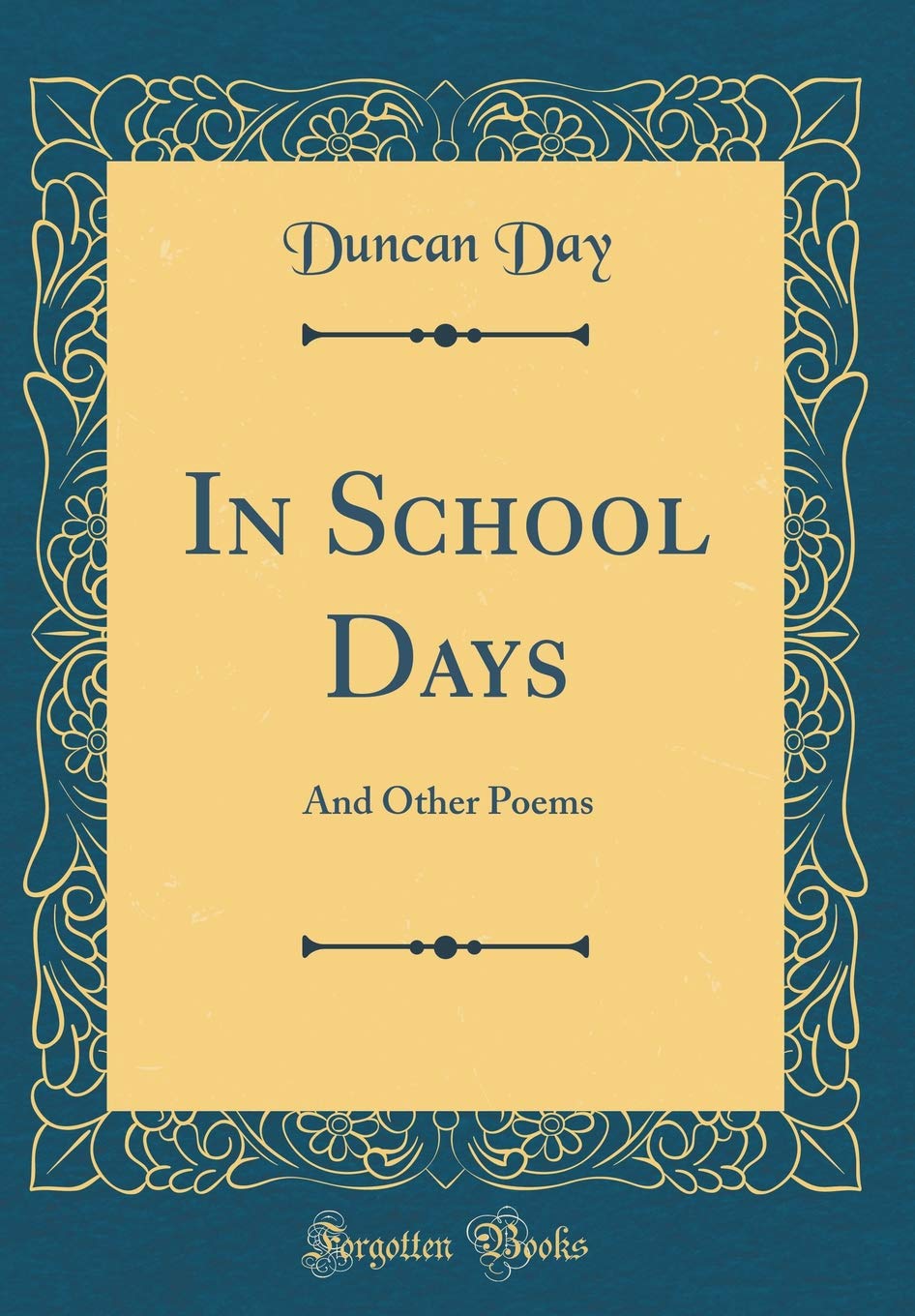 In School Days: And Other Poems (Classic Reprint) Poetry