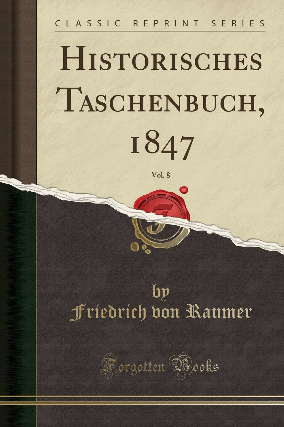 Historisches Taschenbuch, 1847, Vol. 8 (Classic Reprint) Social Sciences