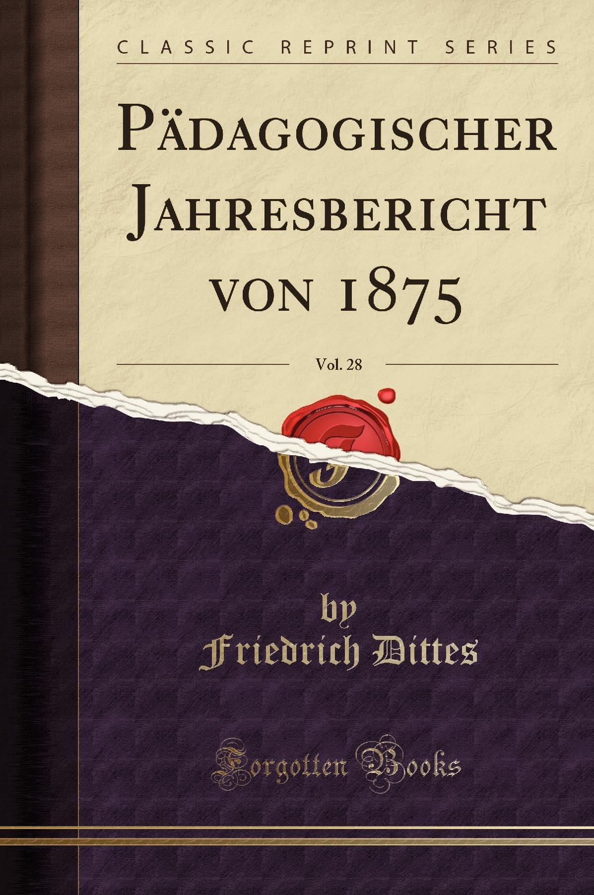 Pädagogischer Jahresbericht von 1875, Vol. 28 (Classic Reprint) Leisure, Home & Garden