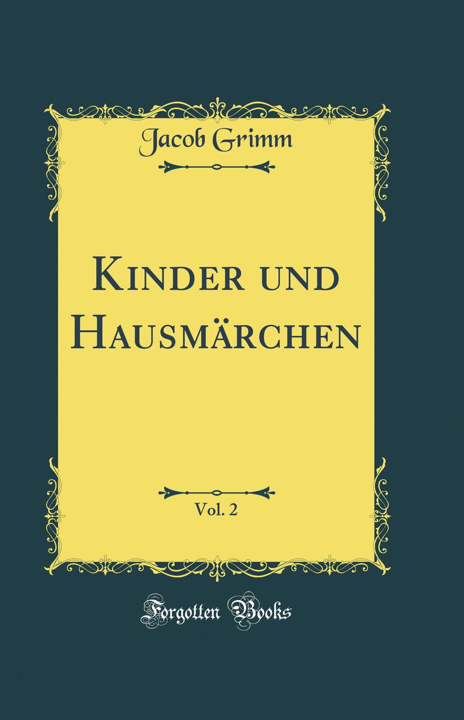 Kinder und Hausmärchen, Vol. 2 (Classic Reprint) Film, Art & Culture