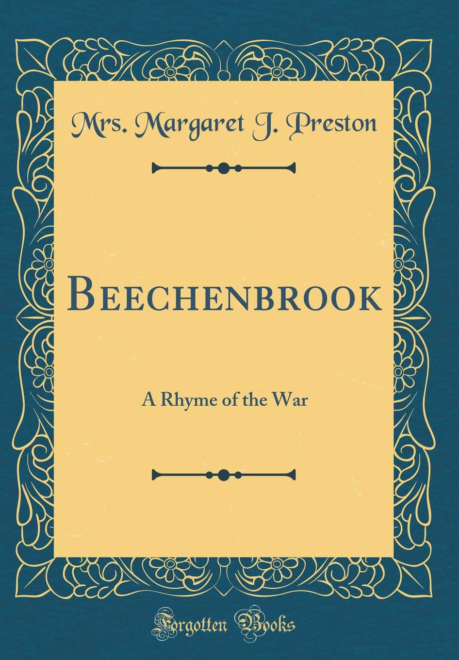 Beechenbrook: A Rhyme of the War (Classic Reprint) Poetry
