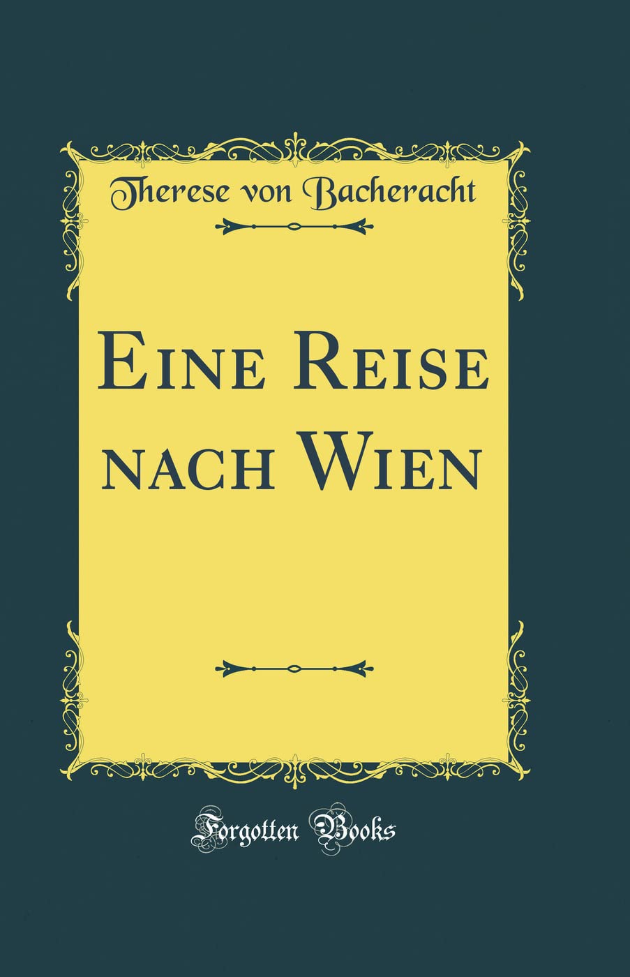 Eine Reise nach Wien (Classic Reprint) Leisure, Home & Garden