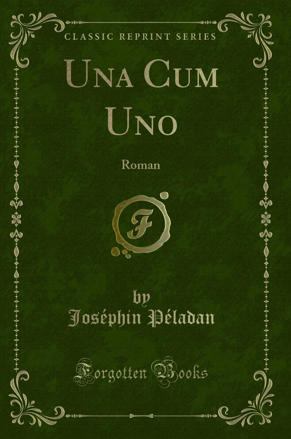 Una Cum Uno: Roman (Classic Reprint) Contemporary literature
