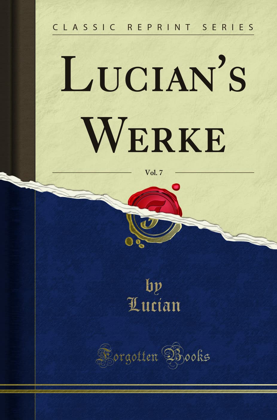 Lucian's Werke, Vol. 7 (Classic Reprint) Social Sciences