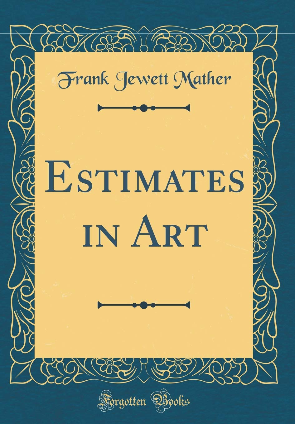 Estimates in Art (Classic Reprint) Film, Art & Culture