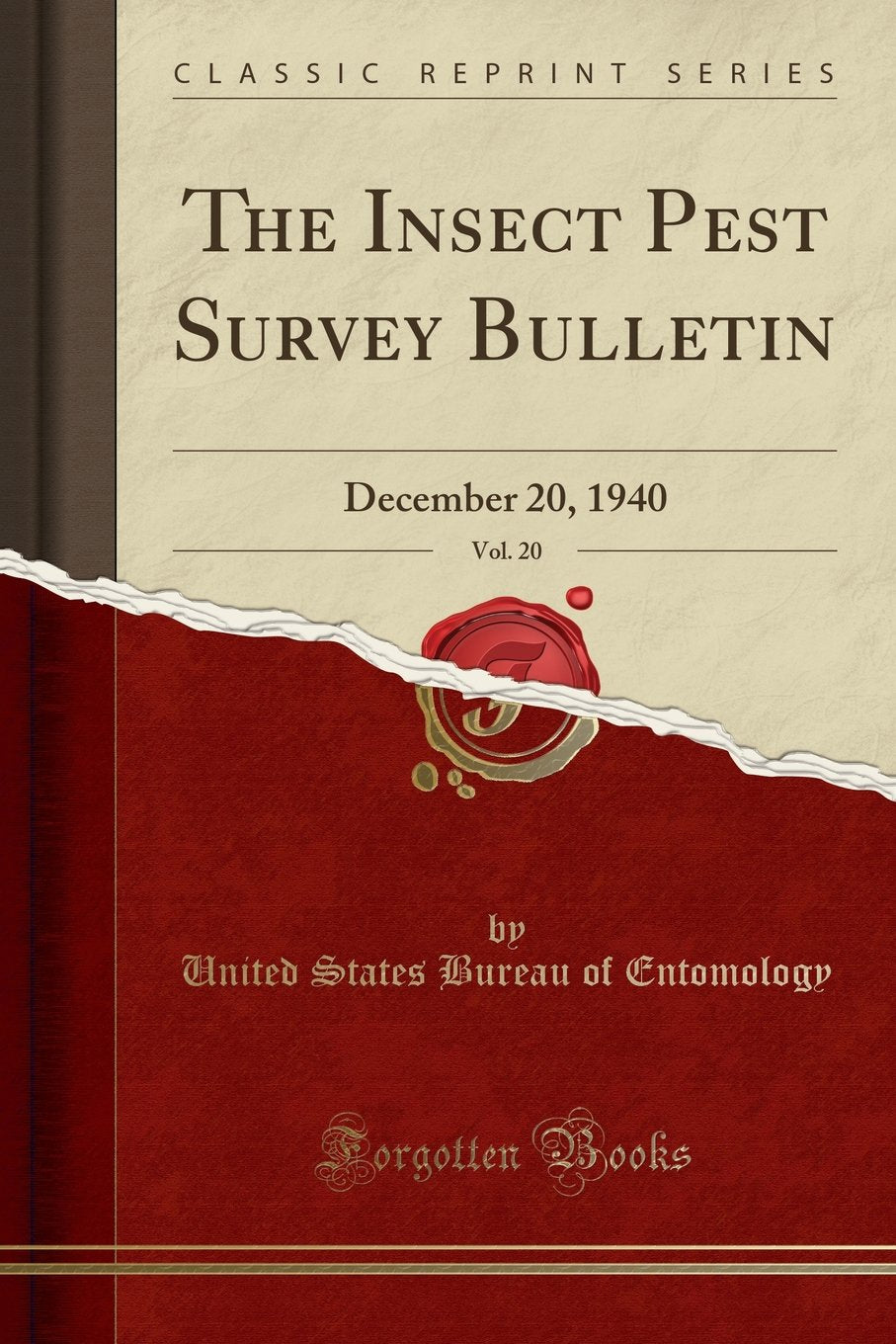 The Insect Pest Survey Bulletin, Vol. 20: December 20, 1940 (Classic Reprint) Business, Finance & Career
