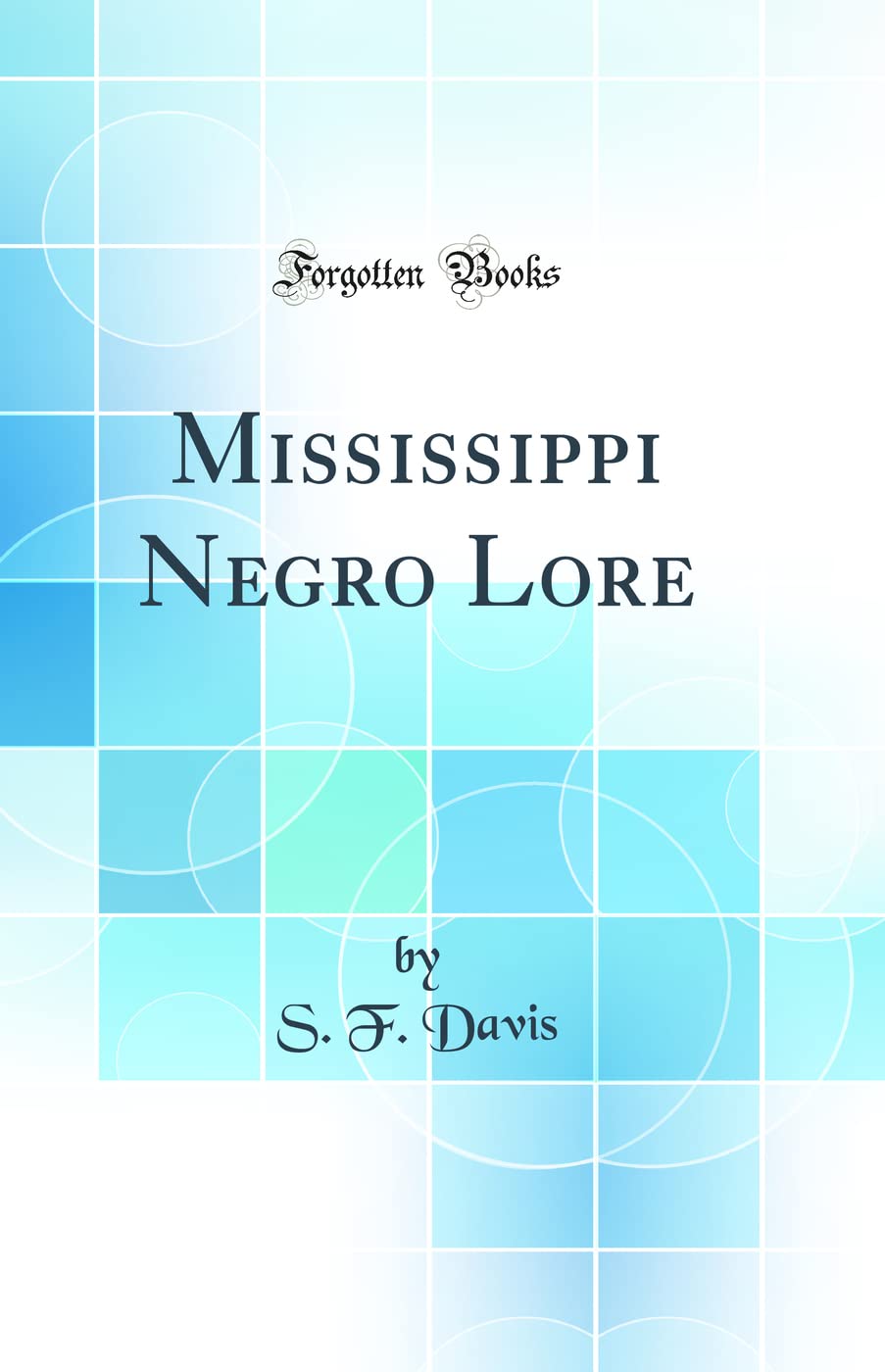 Mississippi Negro Lore (Classic Reprint) Law