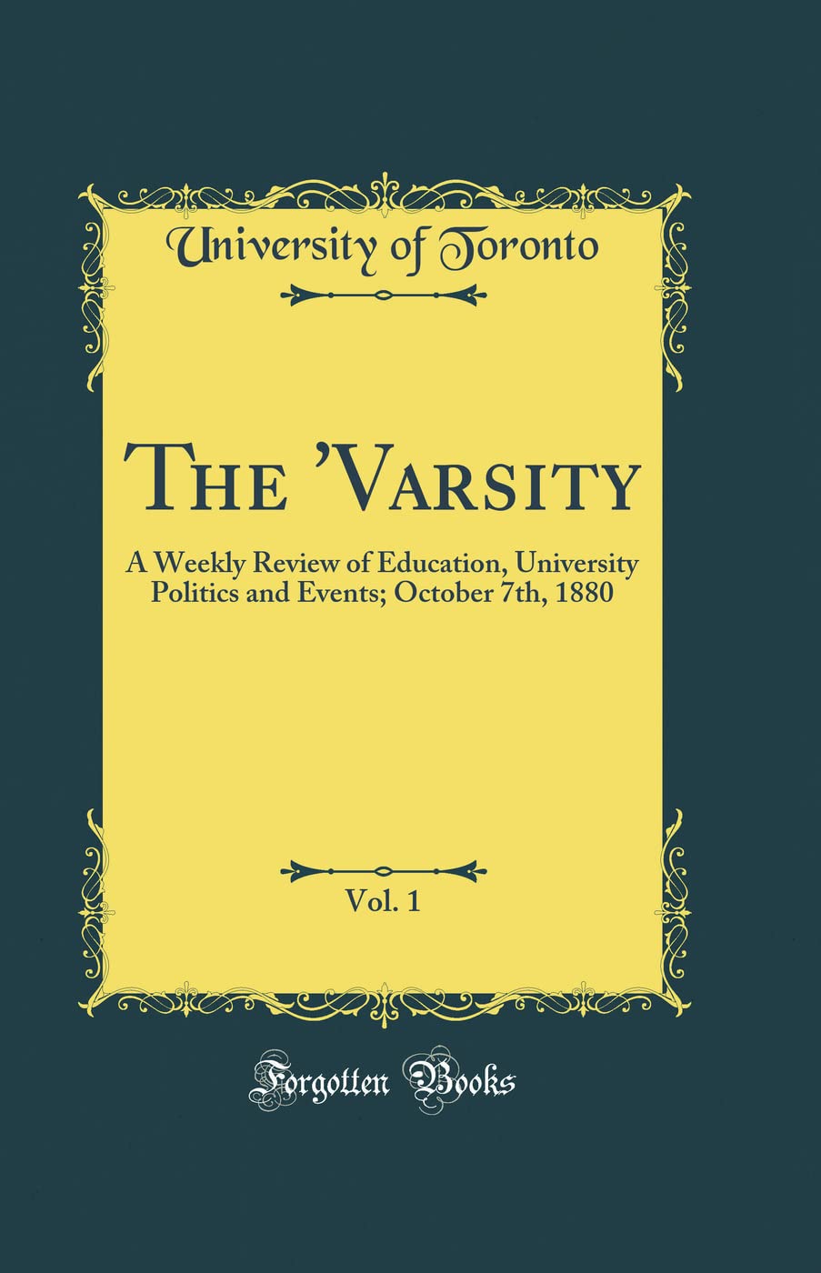 The 'Varsity, Vol. 1: A Weekly Review of Education, University Politics and Events; October 7th, 1880 (Classic Reprint) Reference Books