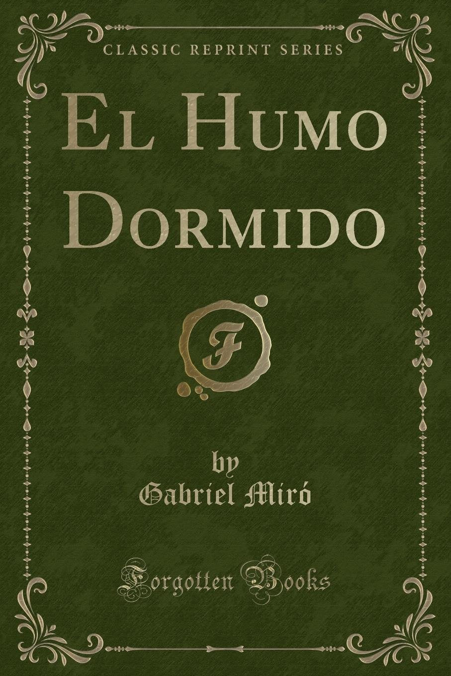 El Humo Dormido (Classic Reprint) Contemporary literature
