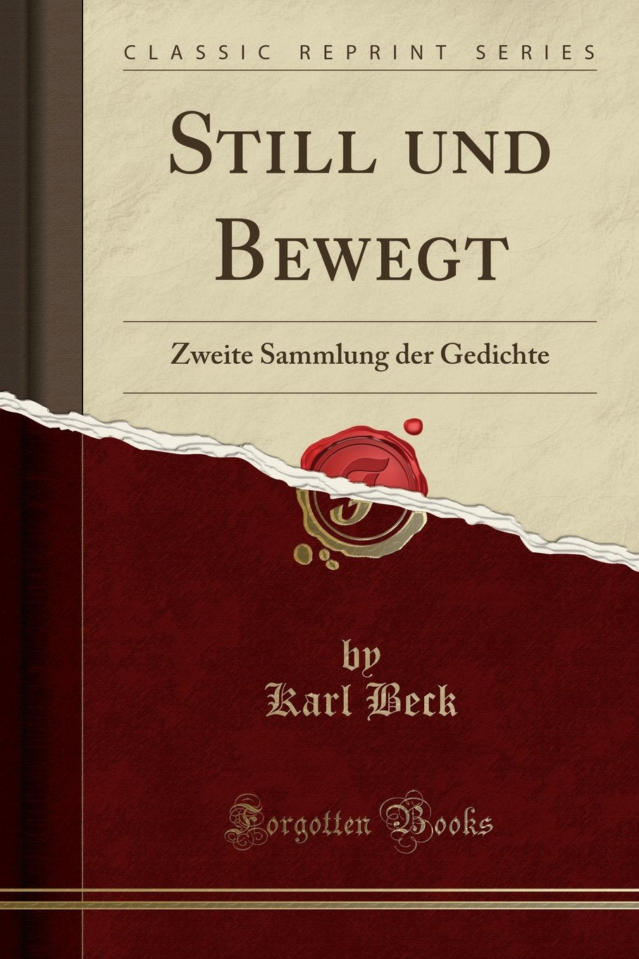 Still und Bewegt: Zweite Sammlung der Gedichte (Classic Reprint) Religion & Esotericism
