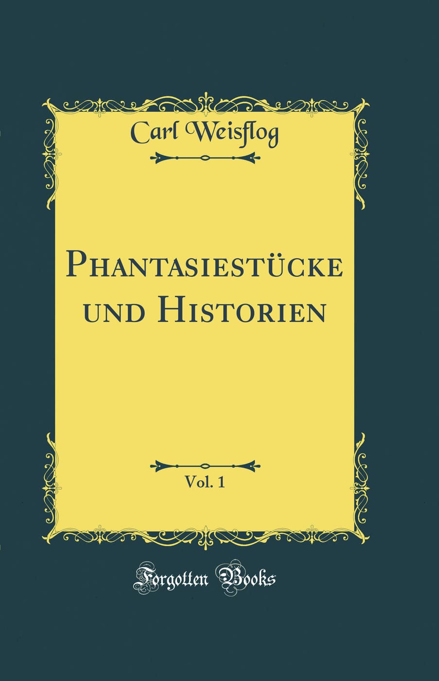 Phantasiestücke und Historien, Vol. 1 (Classic Reprint) Film, Art & Culture