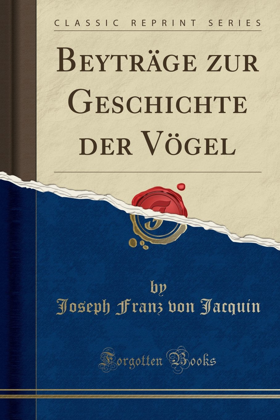 Beyträge zur Geschichte der Vögel (Classic Reprint) Business & Technology