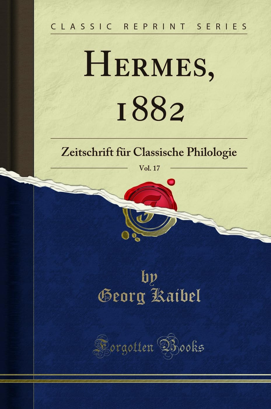 Hermes, 1882, Vol. 17: Zeitschrift für Classische Philologie (Classic Reprint) Social Sciences