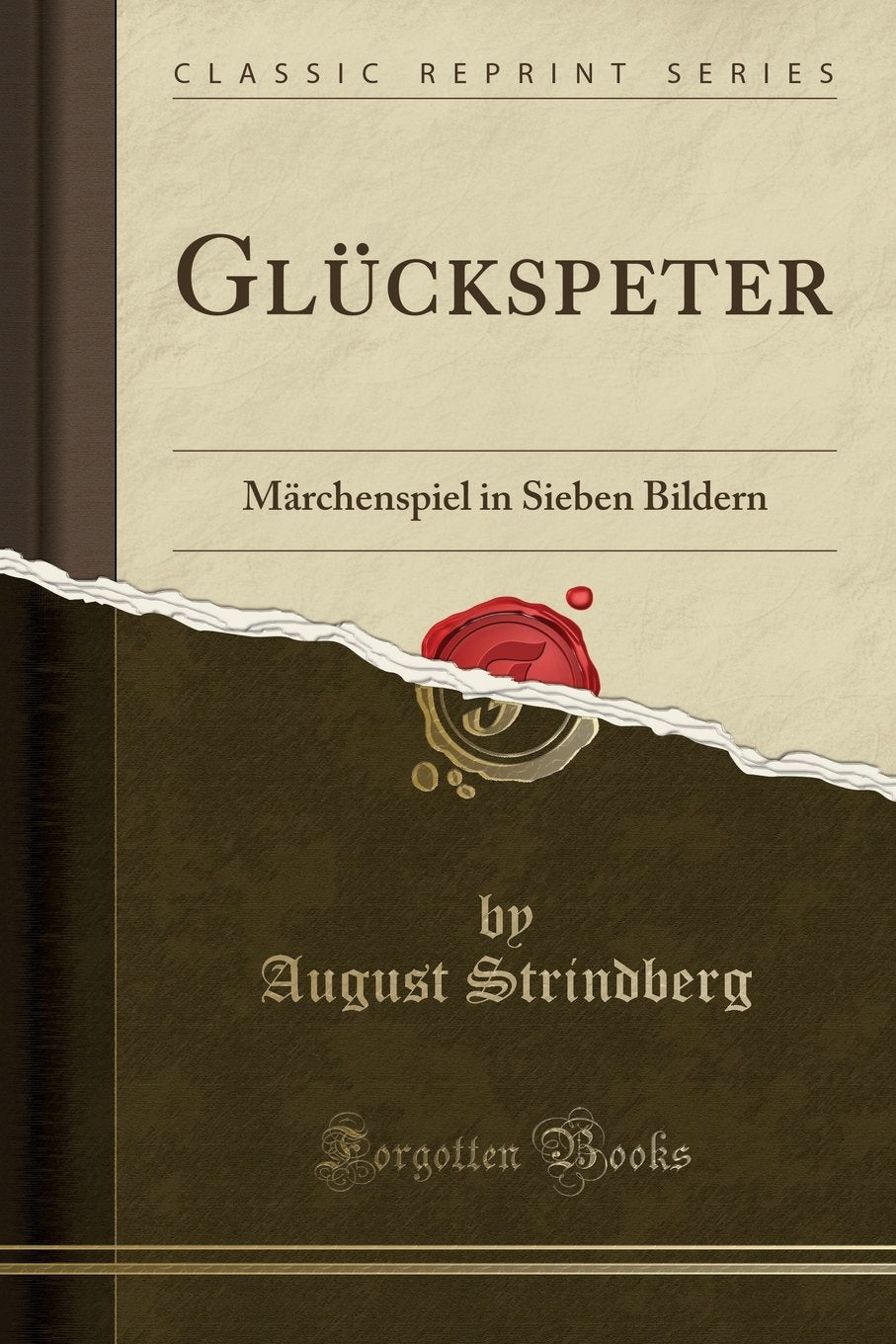 Glückspeter: Märchenspiel in Sieben Bildern (Classic Reprint) Drama