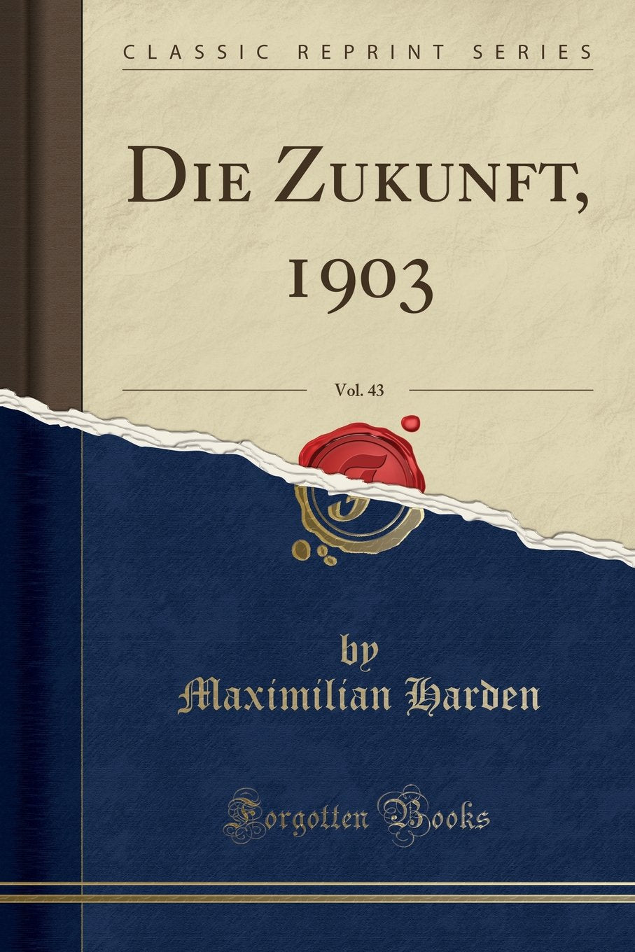 Die Zukunft, 1903, Vol. 43 (Classic Reprint) Social Sciences