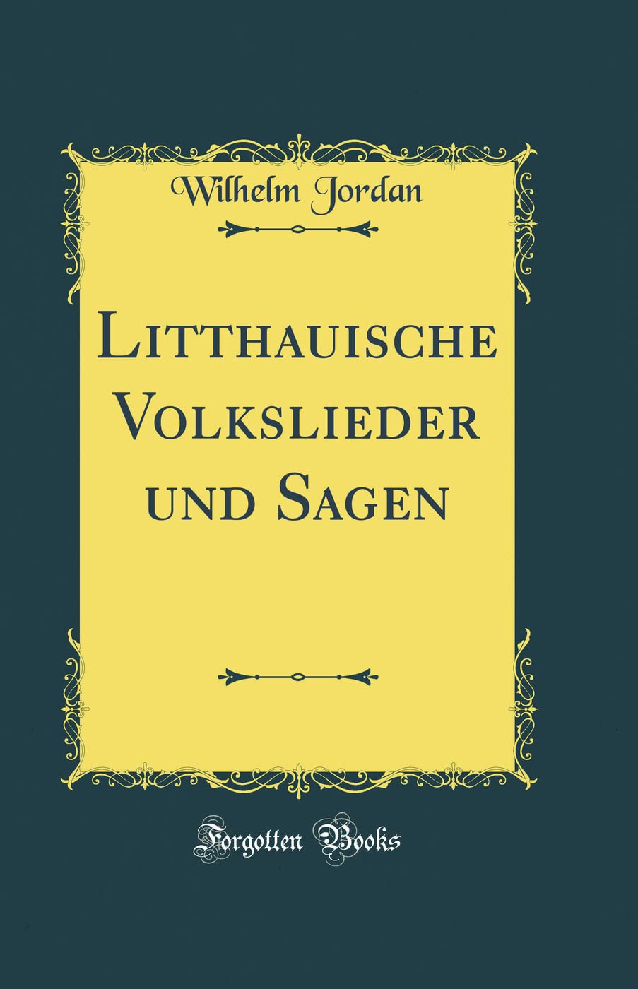 Litthauische Volkslieder und Sagen (Classic Reprint) Drama