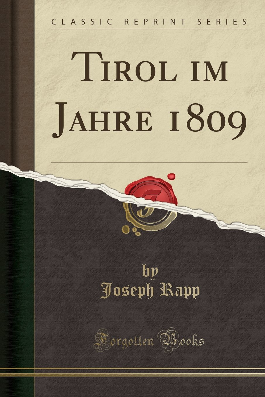Tirol Im Jahre 1809 (Classic Reprint) Social Sciences