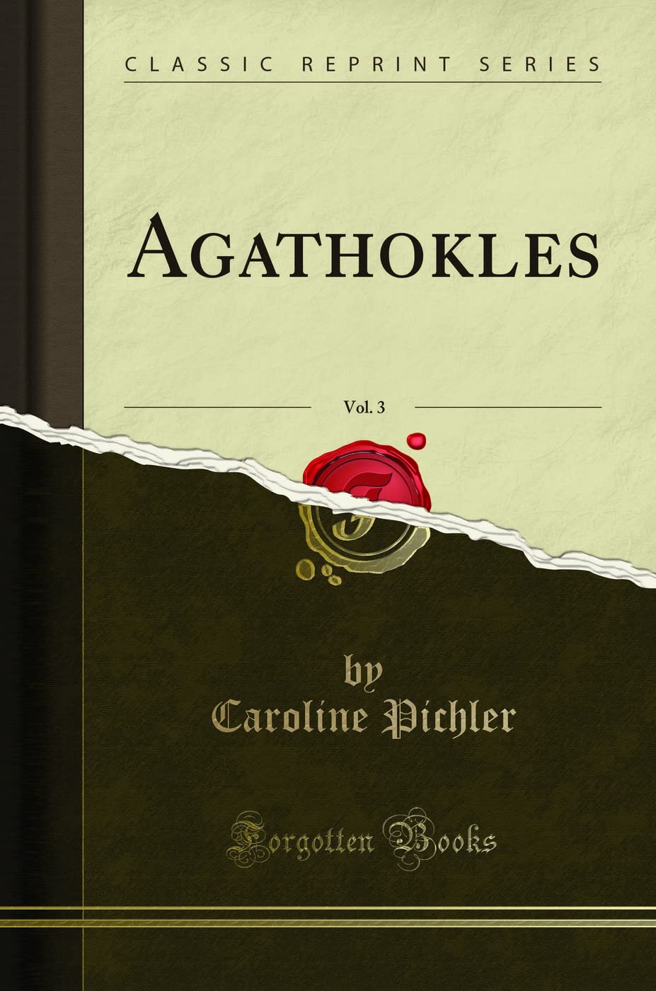 Agathokles, Vol. 3 (Classic Reprint) Drama
