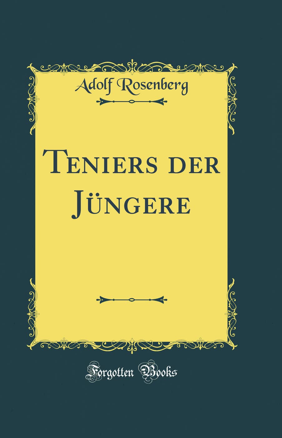 Teniers der Jüngere (Classic Reprint) Film, Art & Culture