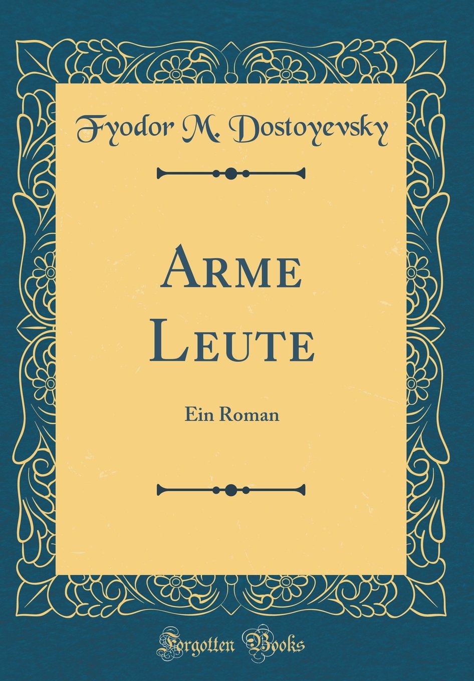 Arme Leute: Ein Roman (Classic Reprint) Film, Art & Culture