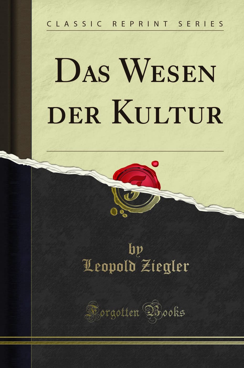 Das Wesen der Kultur (Classic Reprint) Philosophy