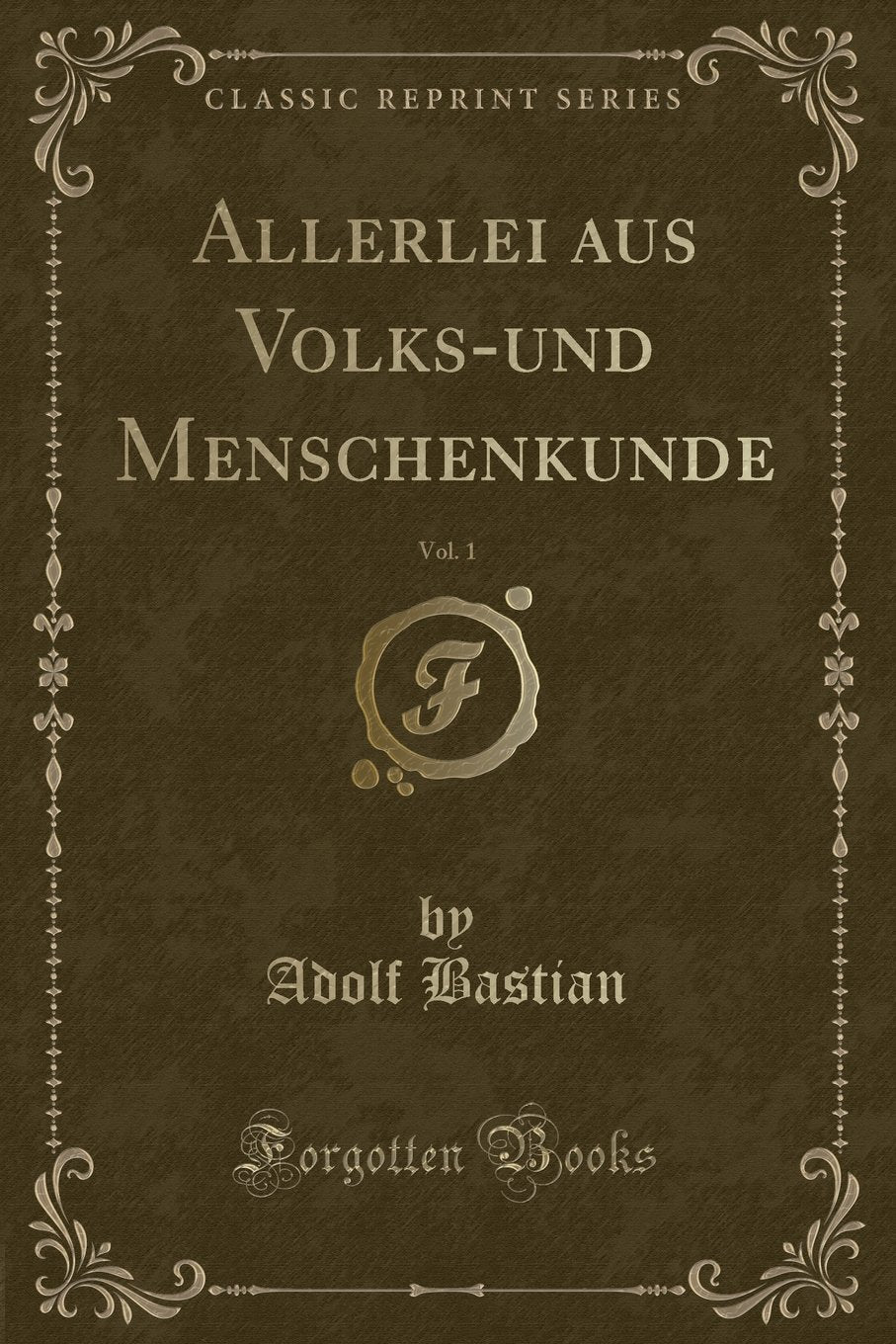 Allerlei aus Volks-und Menschenkunde, Vol. 1 (Classic Reprint) Contemporary literature