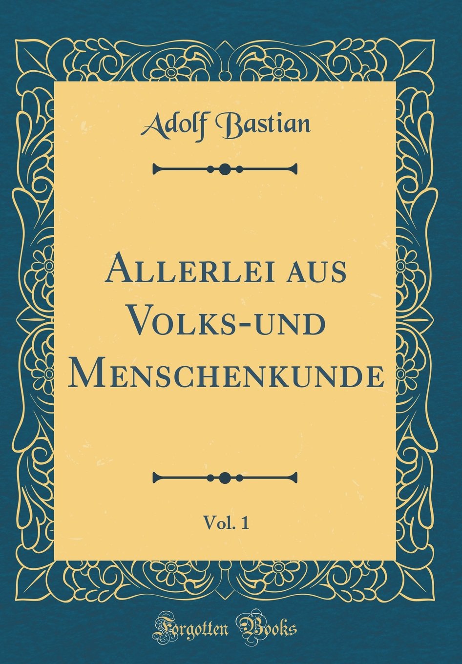 Allerlei aus Volks-und Menschenkunde, Vol. 1 (Classic Reprint) Contemporary literature