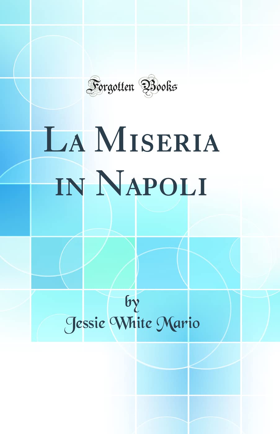 La Miseria in Napoli (Classic Reprint) General education
