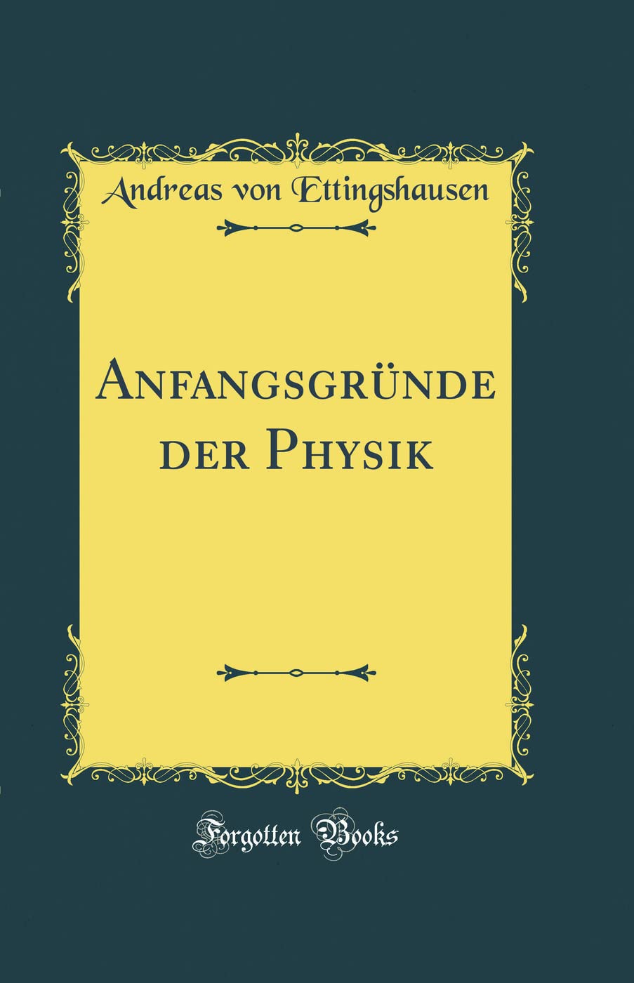 Anfangsgründe der Physik (Classic Reprint) Leisure, Home & Garden