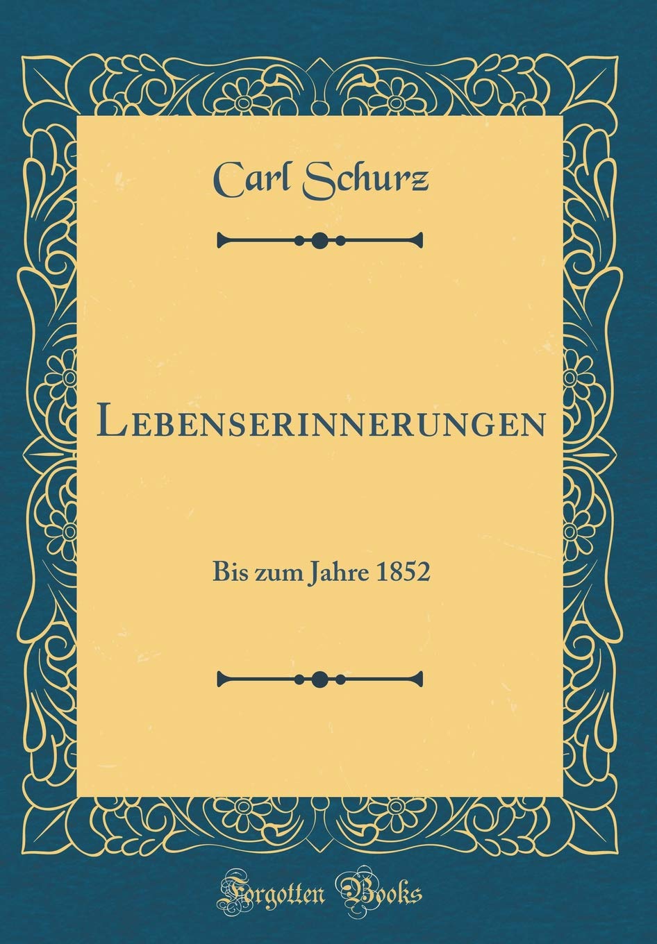 Lebenserinnerungen: Bis zum Jahre 1852 (Classic Reprint) Arts & Music