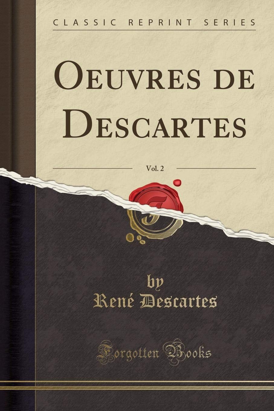 Oeuvres de Descartes, Vol. 2 (Classic Reprint) Philosophy