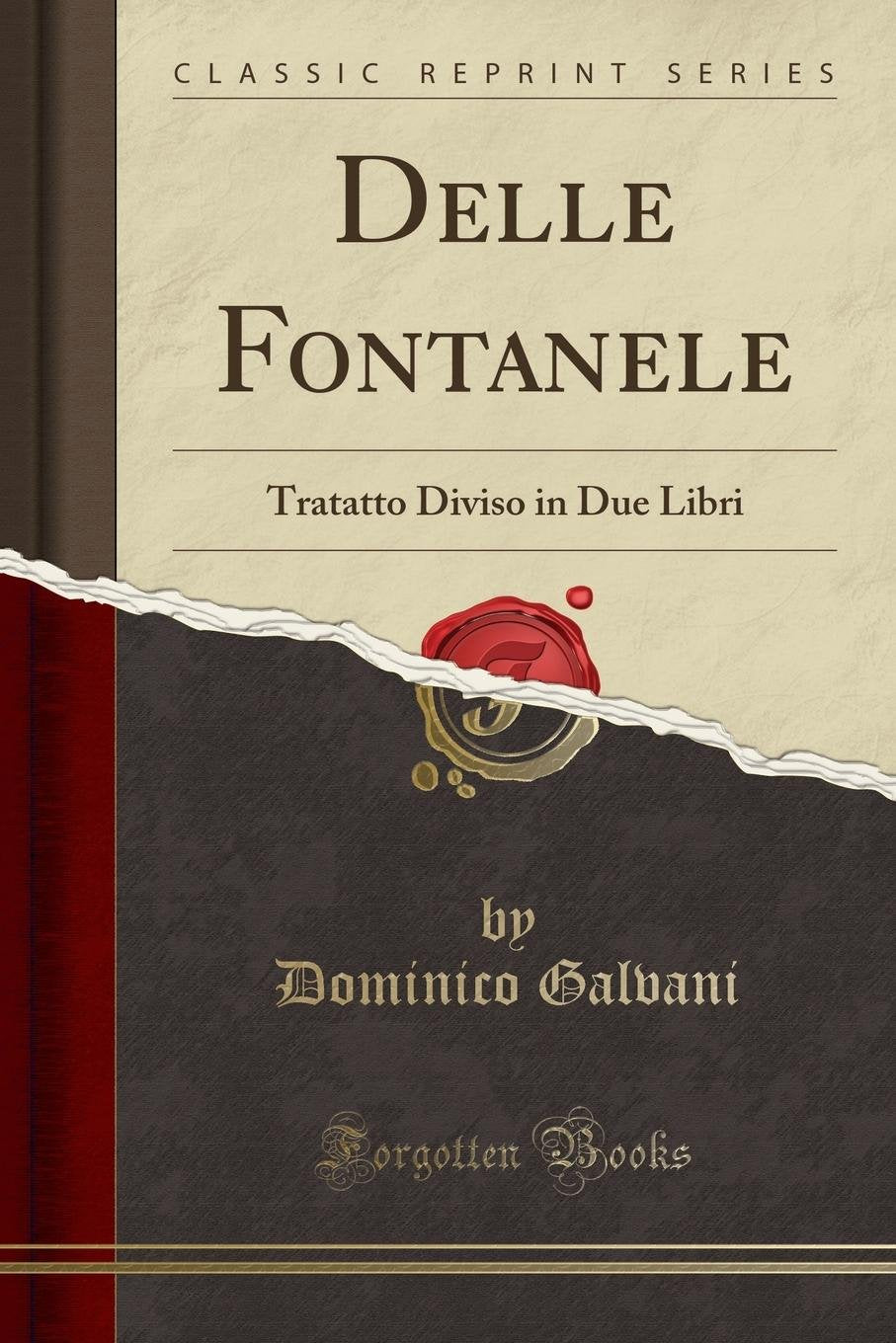 Delle Fontanele: Tratatto Diviso in Due Libri (Classic Reprint) Religion & Esotericism