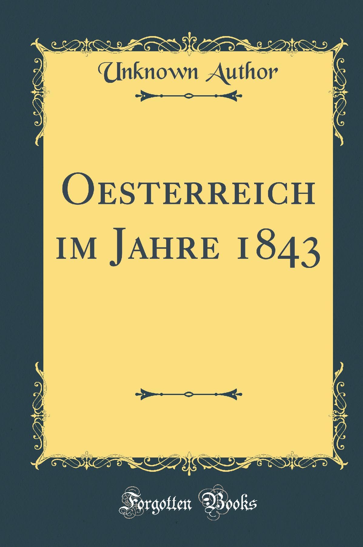Oesterreich im Jahre 1843 (Classic Reprint) Leisure, Home & Garden