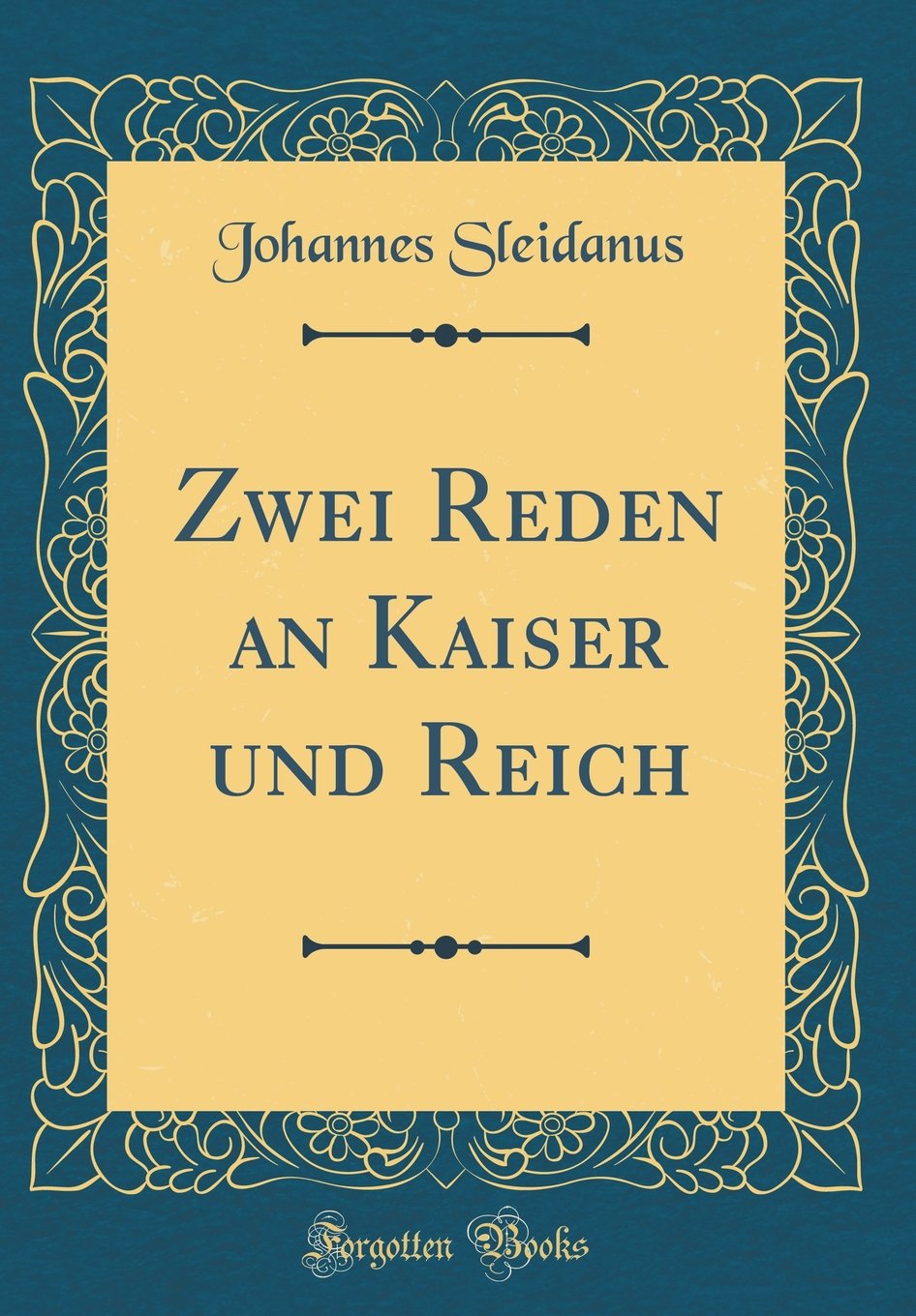 Zwei Reden an Kaiser und Reich (Classic Reprint) Essays & Short Stories
