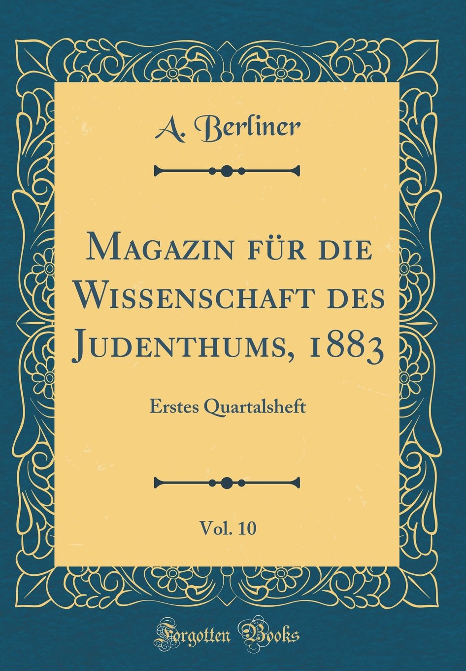 Magazin für die Wissenschaft des Judenthums, 1883, Vol. 10: Erstes Quartalsheft (Classic Reprint) Film, Art & Culture