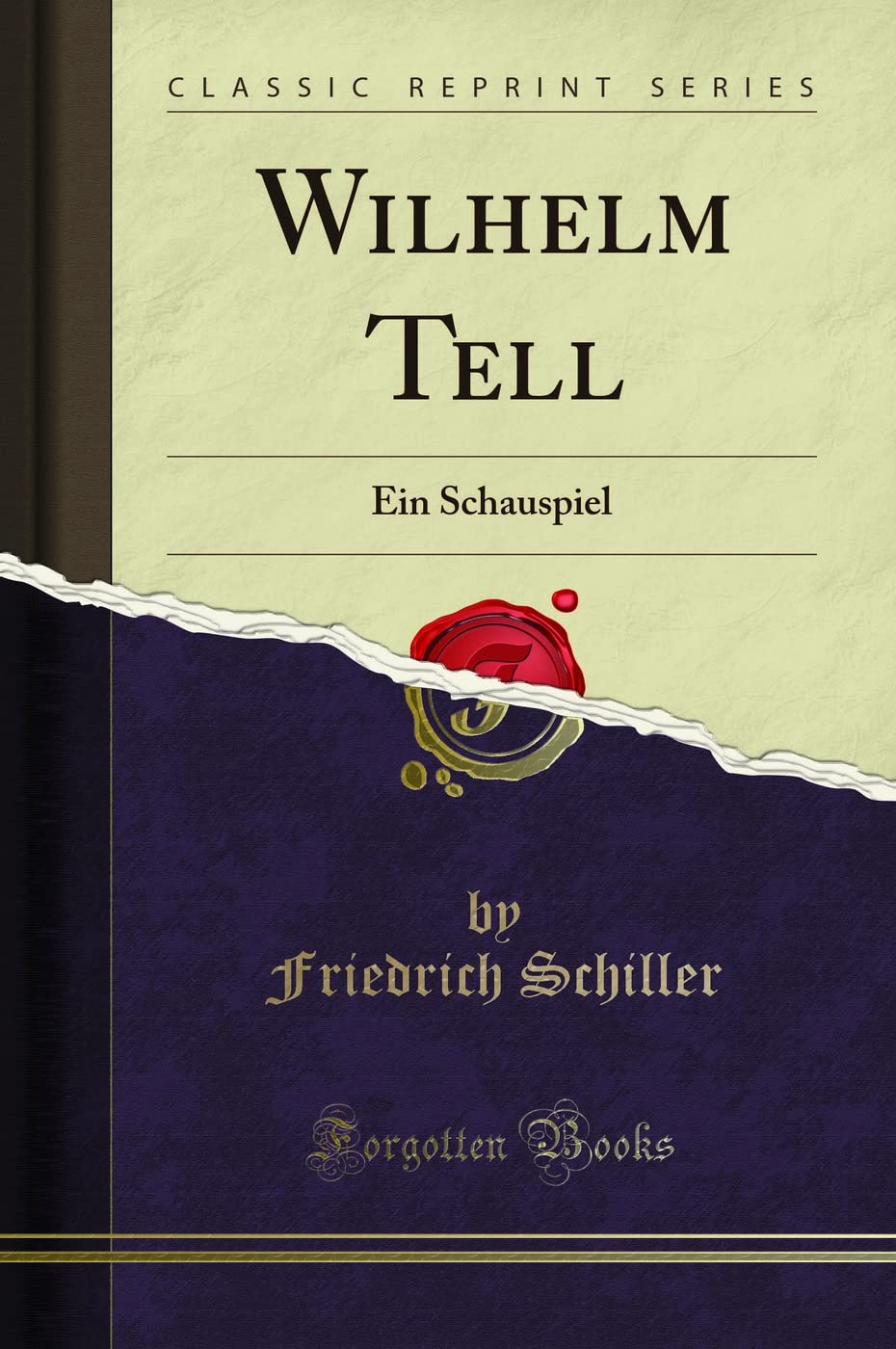 Wilhelm Tell: Ein Schauspiel (Classic Reprint) Leisure, Home & Garden