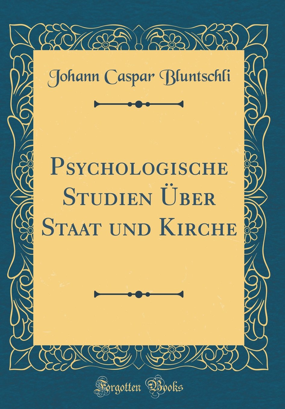 Psychologische Studien Über Staat und Kirche (Classic Reprint) Film, Art & Culture