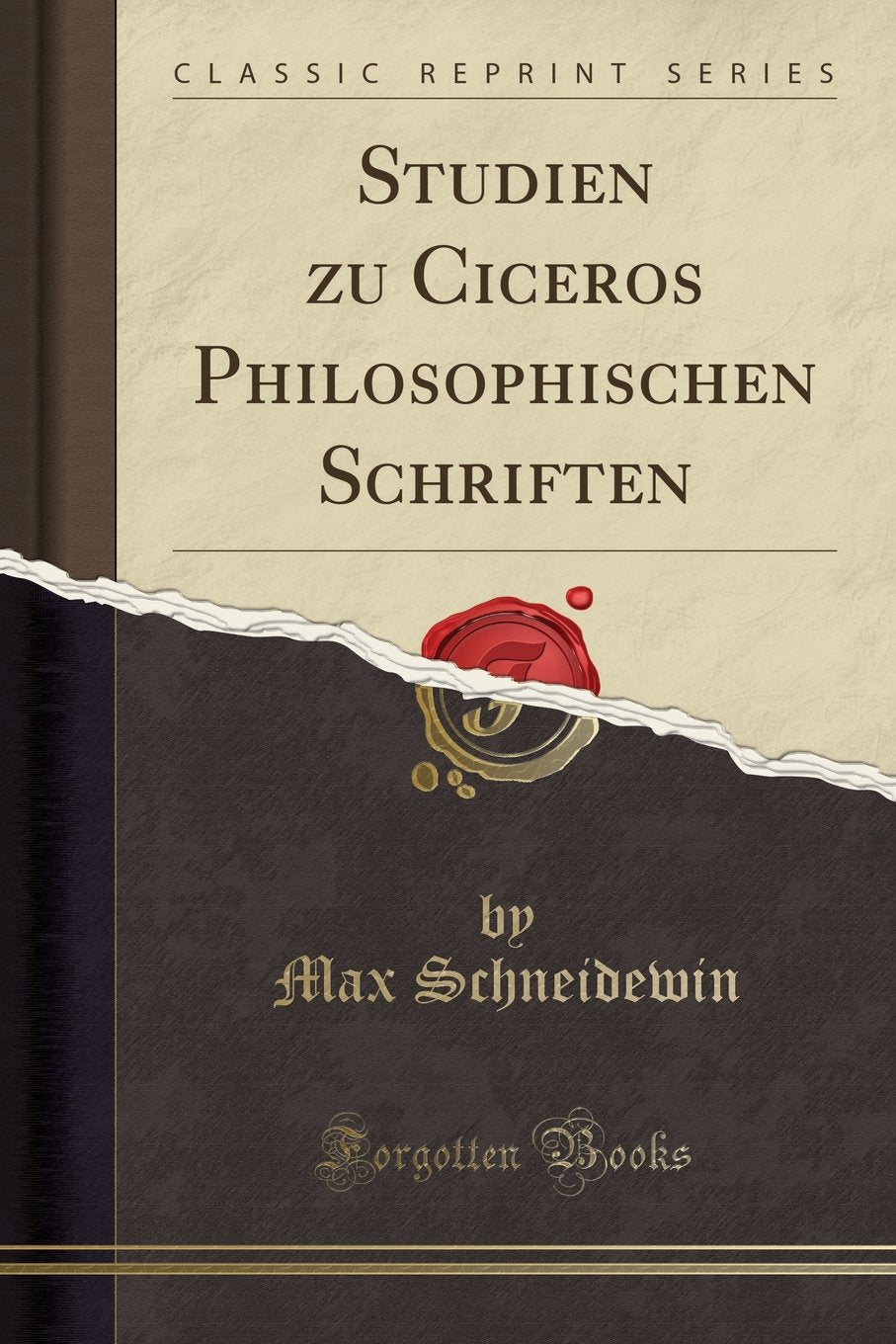 Studien zu Ciceros Philosophischen Schriften (Classic Reprint) Philosophy