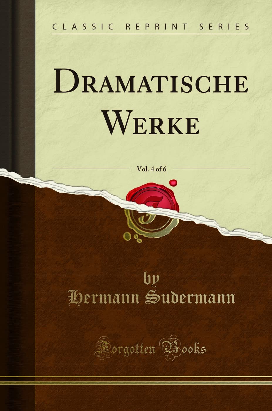 Dramatische Werke, Vol. 4 of 6 (Classic Reprint) Historical Fiction