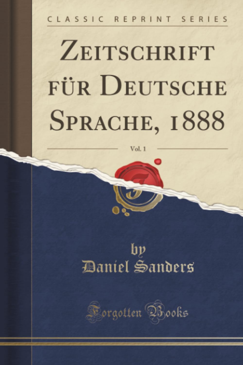 Zeitschrift für Deutsche Sprache, 1888, Vol. 1 (Classic Reprint) Social Sciences