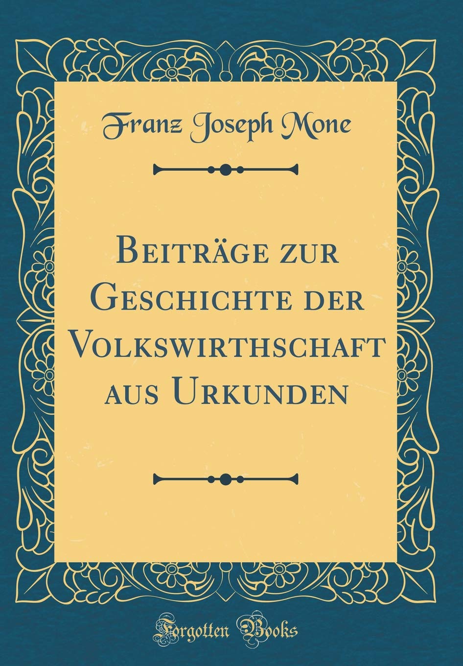 Beiträge zur Geschichte der Volkswirthschaft aus Urkunden (Classic Reprint) Contemporary literature
